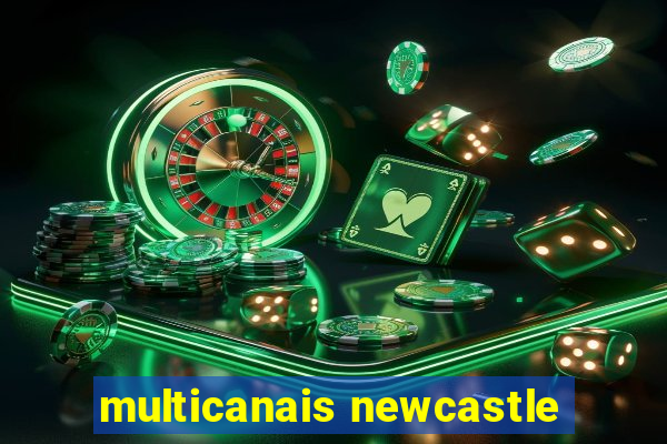 multicanais newcastle